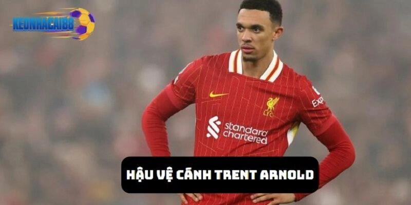 Trent Arnold nổi tiếng với khả năng sút phạt cực kỳ tốt