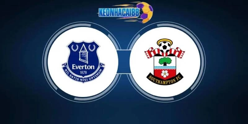 Soi kèo Everton vs Southampton, 18h00 ngày 18/5